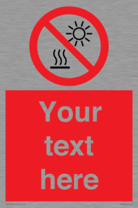 Custom prohibition Do not expose to direct sunlight or hot surface